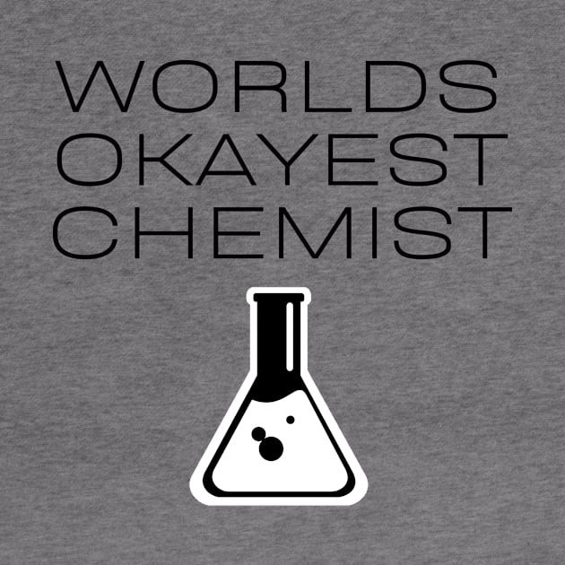 World okayest chemist by Word and Saying